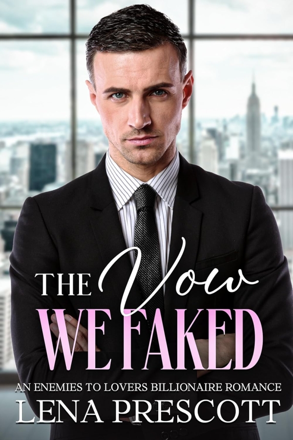 The Vow We Faked(An Enemies To Lovers Billionaire Romance)