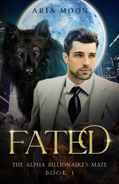 The Alpha Billionaire's Mate: Fated