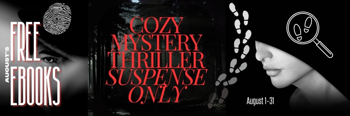 Free Ebooks Cozy Mystery Thriller Suspense Only For August
